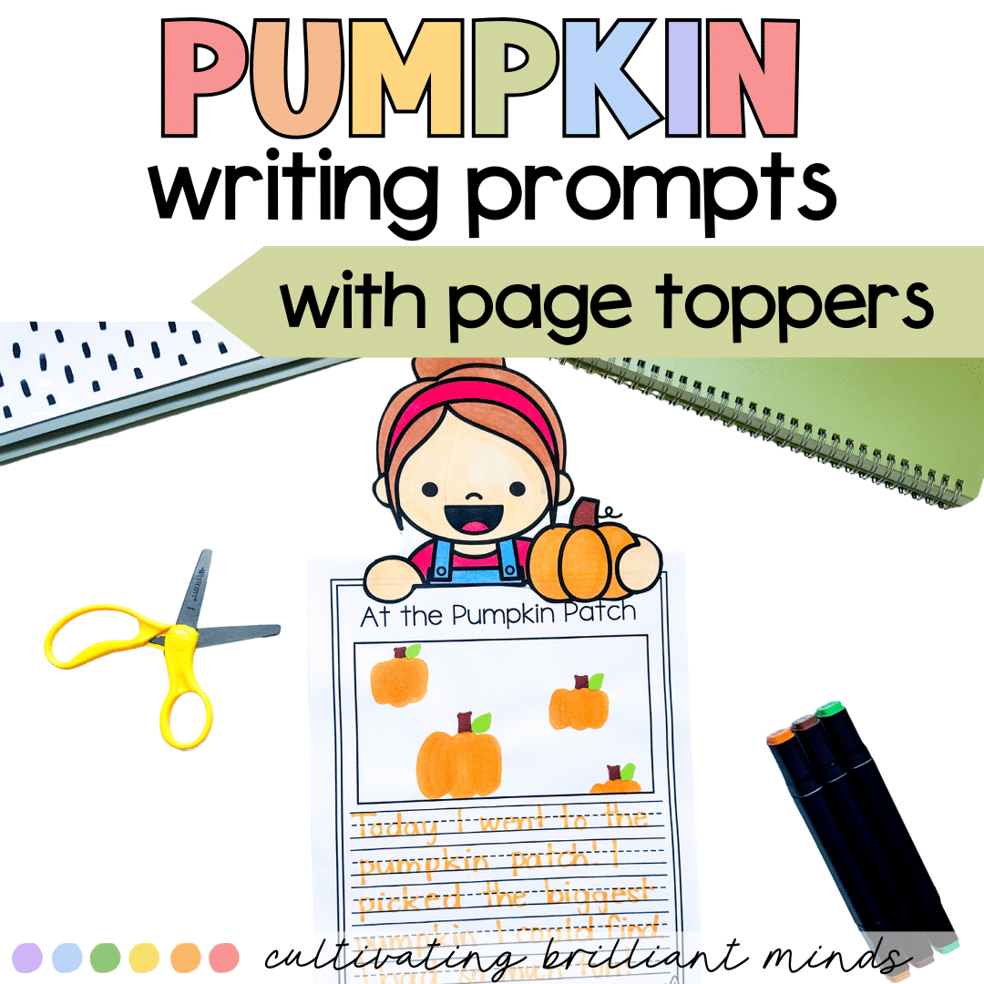 4 - Cultivating Brilliant Minds Pumpkin writing prompts with page toppers