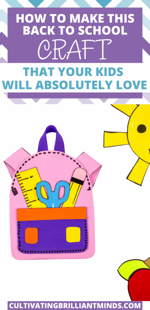 3 - Cultivating Brilliant Minds BACK TO SCHOOL BACKPACK CRAFT FOR KIDS