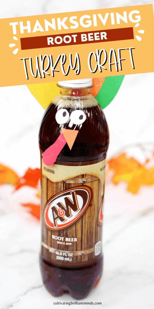 Thanksgiving Root Beer Turkey Craft - Cultivating Brilliant Minds a bottle of root beer decorated to look like a turkey