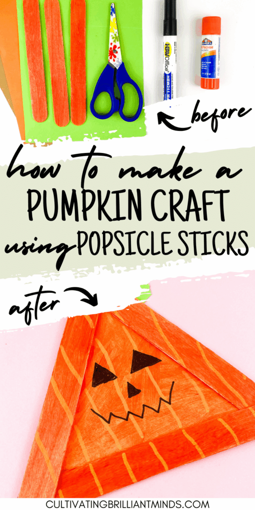 4 - Cultivating Brilliant Minds PUMPKIN POPSICLE STICK CRAFT with text that reads "how to make a pumpkin craft using popsicle sticks"