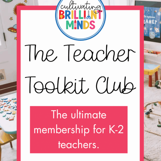 a box that has the cultivating brilliant minds logo and text that reads "The teacher toolkit club: the ultimate membership for k-2 teachers." There is a photo of a home classroom in the background.