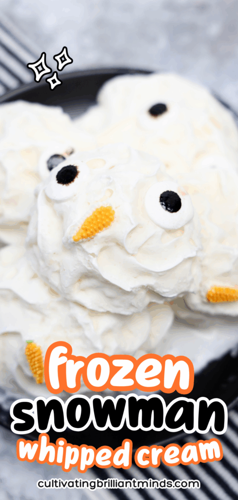 Frozen Snowman Whipped Cream - Cultivating Brilliant Minds frozen whipped cream with candy eyes and a carrot nose to look like a snowman