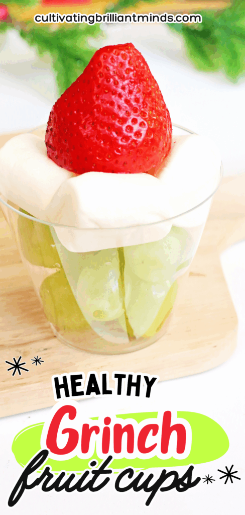 Grinch Fruit Cups - Cultivating Brilliant Minds a grinch fruit cup made with green grapes, mini marshmallows, and strawberries