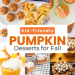 a collage of Kid-Friendly Pumpkin Desserts