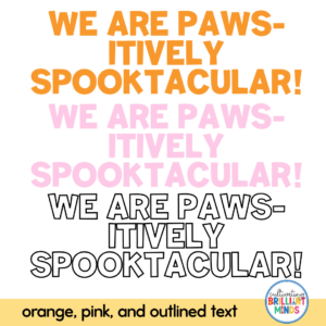 Promotional poster with bold, stacked text—orange, pink, and black outlined phrases read 'WE ARE PAWS-ITIVELY SPOOKTACULAR!' with a yellow caption bar at the bottom and a circular logo in the corner.